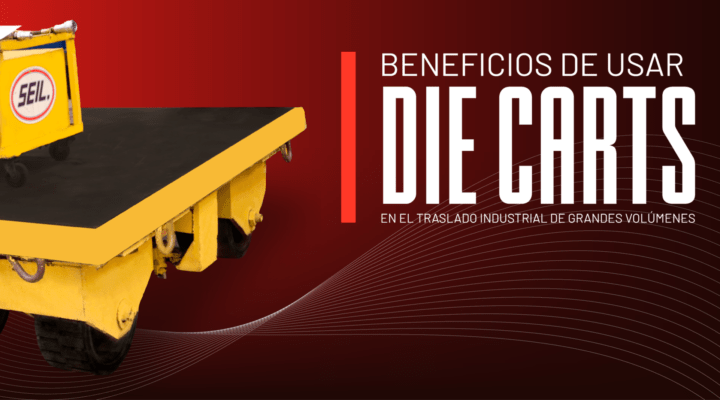 Beneficios de usar Die Carts en el traslado industrial